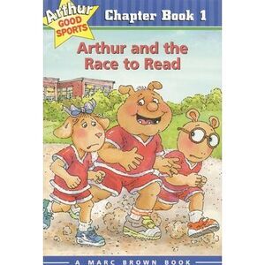Arthur and the Race to Read: Arthur Good Sports Chapter Book 1 -- Marc Brown